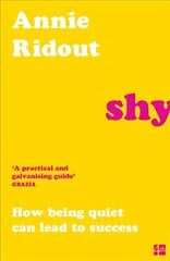 Shy: How Being Quiet Can Lead to Success cena un informācija | Sociālo zinātņu grāmatas | 220.lv
