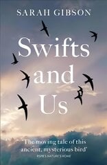 Swifts and Us: The Life of the Bird That Sleeps in the Sky цена и информация | Книги по социальным наукам | 220.lv