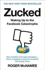 Zucked: Waking Up to the Facebook Catastrophe цена и информация | Книги по социальным наукам | 220.lv