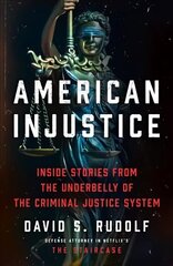 American Injustice: Inside Stories from the Underbelly of the Criminal Justice System цена и информация | Книги по социальным наукам | 220.lv