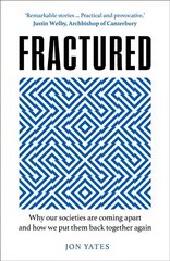 Fractured: Why Our Societies are Coming Apart and How We Put Them Back Together Again цена и информация | Книги по социальным наукам | 220.lv