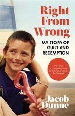 Right from Wrong: My Story of Guilt and Redemption cena un informācija | Sociālo zinātņu grāmatas | 220.lv