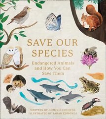 Save Our Species: Endangered Animals and How You Can Save Them цена и информация | Книги по социальным наукам | 220.lv