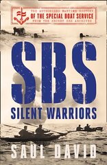 SBS - Silent Warriors: The Authorised Wartime History cena un informācija | Sociālo zinātņu grāmatas | 220.lv