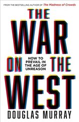 War on the West: How to Prevail in the Age of Unreason цена и информация | Книги по социальным наукам | 220.lv