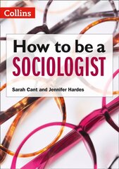 How to be a Sociologist: An Introduction to A Level Sociology cena un informācija | Sociālo zinātņu grāmatas | 220.lv