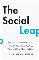 Social Leap: The New Evolutionary Science of Who We Are, Where We Come from, and What Makes Us Happy cena un informācija | Sociālo zinātņu grāmatas | 220.lv