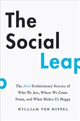 Social Leap: The New Evolutionary Science of Who We Are, Where We Come from, and What   Makes Us Happy цена и информация | Книги по социальным наукам | 220.lv