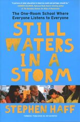 Still Waters in a Storm: The One-Room School Where Everyone Listens to Everyone cena un informācija | Sociālo zinātņu grāmatas | 220.lv