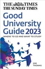 Times Good University Guide 2023: Where to Go and What to Study cena un informācija | Sociālo zinātņu grāmatas | 220.lv