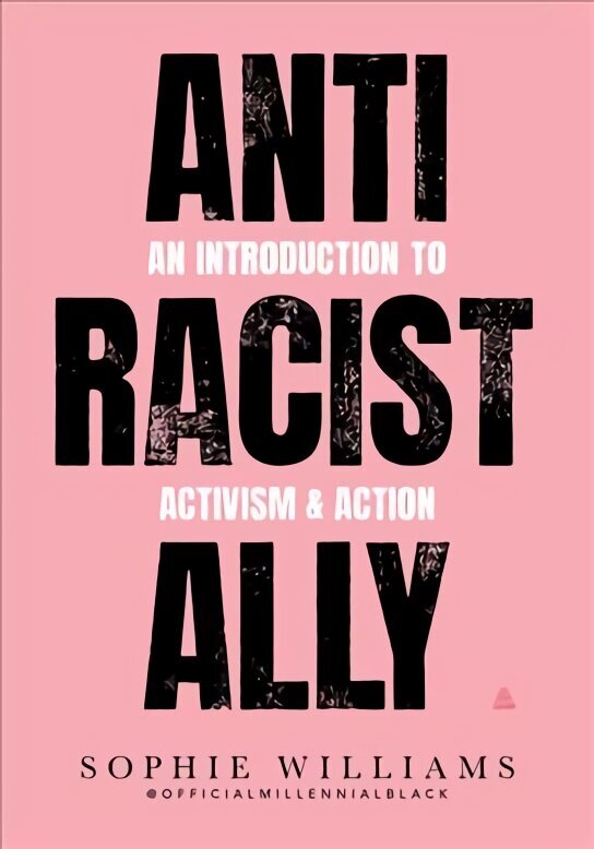 Anti-Racist Ally: An Introduction to Activism and Action cena un informācija | Sociālo zinātņu grāmatas | 220.lv