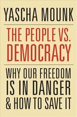 People vs. Democracy: Why Our Freedom Is in Danger and How to Save It cena un informācija | Sociālo zinātņu grāmatas | 220.lv