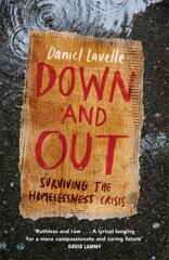 Down and Out: Surviving the Homelessness Crisis cena un informācija | Sociālo zinātņu grāmatas | 220.lv