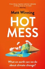 Hot Mess: What on earth can we do about climate change? cena un informācija | Sociālo zinātņu grāmatas | 220.lv