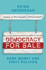 Democracy for Sale: Dark Money and Dirty Politics Flapped tpb цена и информация | Книги по социальным наукам | 220.lv