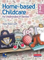 Home-based Childcare Student Book, Level 3 Unit CYPOP 5 cena un informācija | Sociālo zinātņu grāmatas | 220.lv