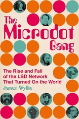 Microdot Gang: The Rise and Fall of the LSD Network That Turned On the World цена и информация | Книги по социальным наукам | 220.lv