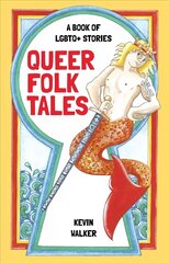 Queer Folk Tales: A Book of LGBTQ Stories cena un informācija | Sociālo zinātņu grāmatas | 220.lv