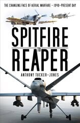 Spitfire to Reaper: The Changing Face of Aerial Warfare - 1940-Present Day цена и информация | Книги по социальным наукам | 220.lv