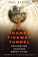 Thames Tideway Tunnel: Preventing Another Great Stink цена и информация | Книги по социальным наукам | 220.lv