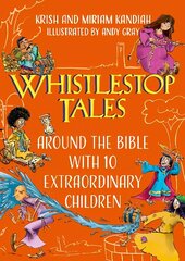 Whistlestop Tales: Around the Bible with 10 Extraordinary Children cena un informācija | Sociālo zinātņu grāmatas | 220.lv