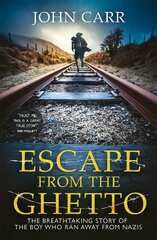 Escape From the Ghetto: The Breathtaking Story of the Jewish Boy Who Ran Away from the Nazis цена и информация | Книги по социальным наукам | 220.lv