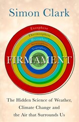 Firmament: The Hidden Science of Weather, Climate Change and the Air That Surrounds Us цена и информация | Книги по социальным наукам | 220.lv