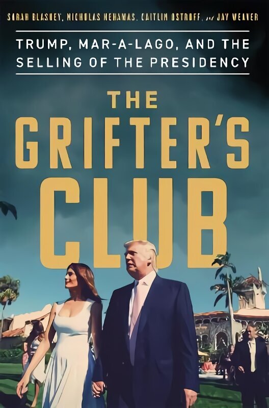 Grifter's Club: Trump, Mar-a-Lago, and the Selling of the Presidency Unabridged edition cena un informācija | Sociālo zinātņu grāmatas | 220.lv