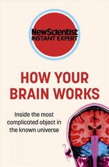 How Your Brain Works: Inside the most complicated object in the known universe cena un informācija | Sociālo zinātņu grāmatas | 220.lv