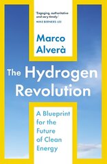 Hydrogen Revolution: a blueprint for the future of clean energy цена и информация | Книги по социальным наукам | 220.lv