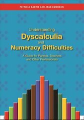 Understanding Dyscalculia and Numeracy Difficulties: A Guide for Parents, Teachers and Other Professionals цена и информация | Книги по социальным наукам | 220.lv