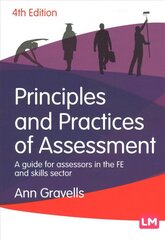 Principles and Practices of Assessment: A guide for assessors in the FE and skills sector 4th Revised edition cena un informācija | Sociālo zinātņu grāmatas | 220.lv