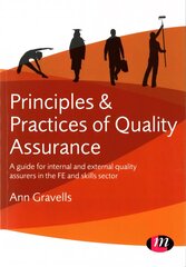 Principles and Practices of Quality Assurance: A guide for internal and external quality assurers in the FE and Skills Sector цена и информация | Книги по социальным наукам | 220.lv