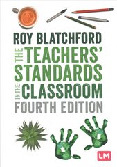 Teachers' Standards in the Classroom 4th Revised edition cena un informācija | Sociālo zinātņu grāmatas | 220.lv