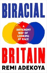 Biracial Britain: What It Means To Be Mixed Race Digital original cena un informācija | Sociālo zinātņu grāmatas | 220.lv