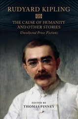 Cause of Humanity and Other Stories: Rudyard Kipling's Uncollected Prose Fictions цена и информация | Фантастика, фэнтези | 220.lv