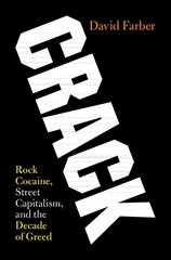 Crack: Rock Cocaine, Street Capitalism, and the Decade of Greed cena un informācija | Vēstures grāmatas | 220.lv