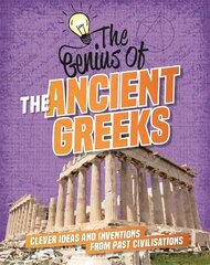 Genius of: The Ancient Greeks: Clever Ideas and Inventions from Past Civilisations цена и информация | Книги для подростков и молодежи | 220.lv