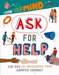 Grow Your Mind: Ask for Help Illustrated edition цена и информация | Книги для подростков и молодежи | 220.lv