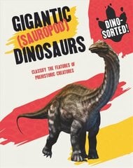 Dino-sorted!: Gigantic (Sauropod) Dinosaurs cena un informācija | Grāmatas pusaudžiem un jauniešiem | 220.lv
