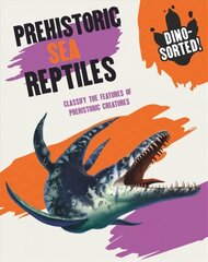 Dino-sorted!: Prehistoric Sea Reptiles cena un informācija | Grāmatas pusaudžiem un jauniešiem | 220.lv
