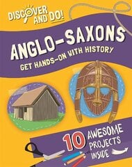 Discover and Do: Anglo-Saxons cena un informācija | Grāmatas pusaudžiem un jauniešiem | 220.lv