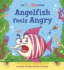 Emotion Ocean: Angelfish Feels Angry cena un informācija | Grāmatas pusaudžiem un jauniešiem | 220.lv