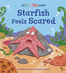 Emotion Ocean: Starfish Feels Scared cena un informācija | Grāmatas pusaudžiem un jauniešiem | 220.lv