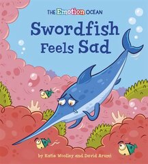 Emotion Ocean: Swordfish Feels Sad cena un informācija | Grāmatas pusaudžiem un jauniešiem | 220.lv