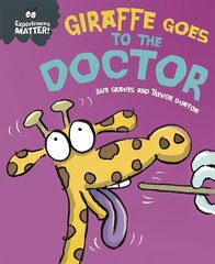 Experiences Matter: Giraffe Goes to the Doctor cena un informācija | Grāmatas pusaudžiem un jauniešiem | 220.lv