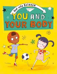 Get Into Science: You and Your Body цена и информация | Книги для подростков и молодежи | 220.lv