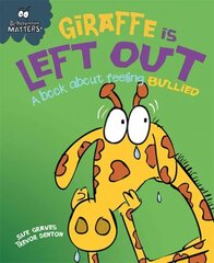 Behaviour Matters: Giraffe Is Left Out - A book about feeling bullied Illustrated edition цена и информация | Книги для подростков  | 220.lv