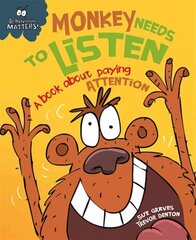 Behaviour Matters: Monkey Needs to Listen - A book about paying attention: Big Book Illustrated edition cena un informācija | Grāmatas pusaudžiem un jauniešiem | 220.lv