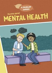 A Problem Shared: Talking About Mental Health Illustrated edition cena un informācija | Grāmatas pusaudžiem un jauniešiem | 220.lv